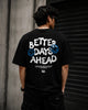 Better Days Ahead Oversized T-Shirt for Men | Black Graphic Streetwear Tee