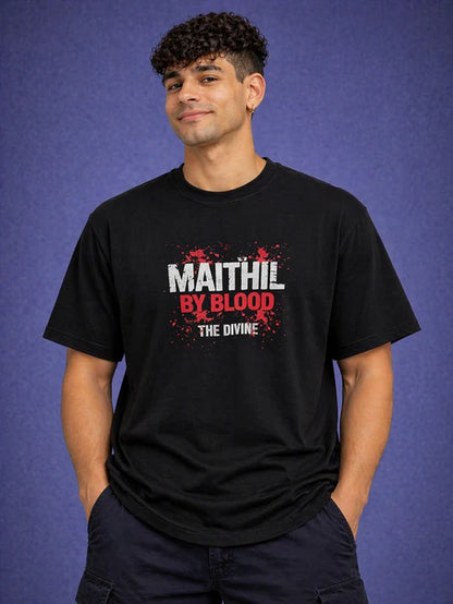 Maithil By Blood | Premium Oversized T-Shirt